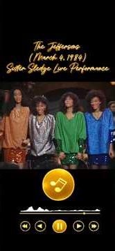 The Jeffersons (March 4, 1984): Sister Sledge Live Performance #musichistory