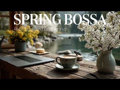 Spring Breakfast Jazz Music & Light Bossa Nova Morning & Relaxing Morning Bossa Nova Beats