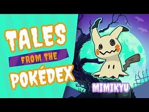 Tales from the Pokédex: Mimikyu
