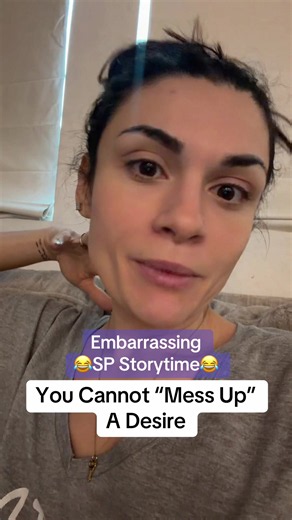 You Cannot Mess Up a Desire: Embarrassing Specific Person Story