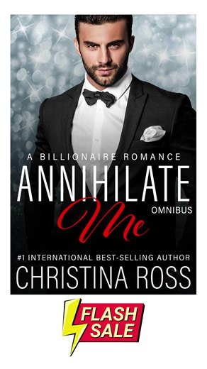 Flash sale! Save $8 on the Annihilate Me Box Set! Just .99 cents for only three days. Please share this with your friends who haven't read it! Enjoy! | Christina Ross