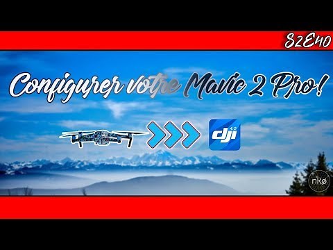 Les Meilleurs #REGLAGES sur DJI GO 4 pour votre DJI MAVIC 2 PRO! - #NKO