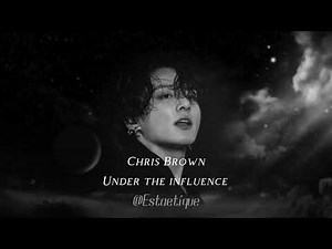 Chris Brown ~ Under The Influence (layered remix) {by Estaetique}