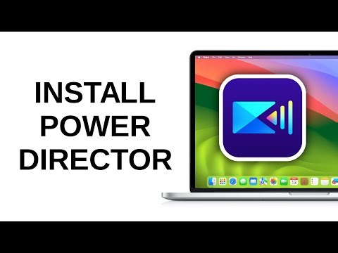 How to Download and Install PowerDirector on Mac