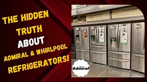 The Hidden TRUTH About Admiral & Whirlpool Refrigerators!