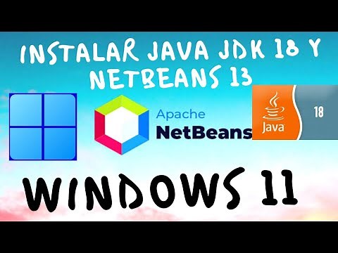 COMO INSTALAR JDK 18 JUNTO A NETBEANS 13 EN WINDOWS 11
