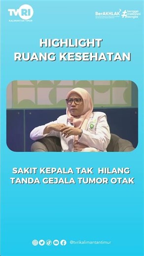 Persistent Headache, a Sign of a Brain Tumor | TVRI KALTIM #health