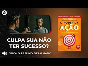 O Poder da Ação - Paulo Vieira | Resumo Audiobook Completo