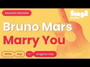 Bruno Mars - Marry You (Acoustic Karaoke)