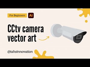 Master Vector Art: CCTV Camera Design Tutorial in Adobe Illustrator