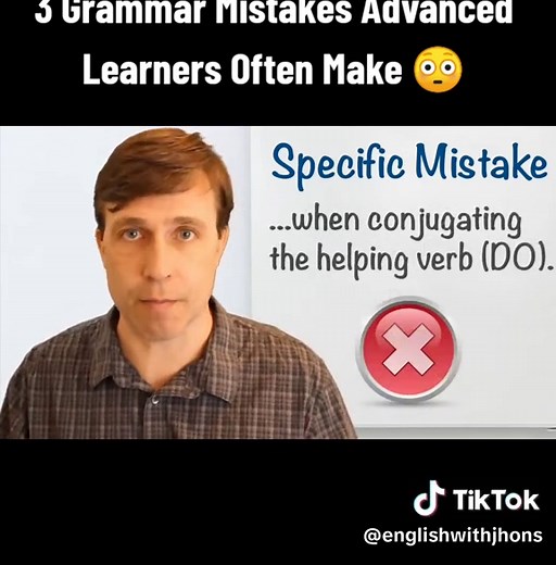 Three Common Grammar Mistakes Advanced Learners Make