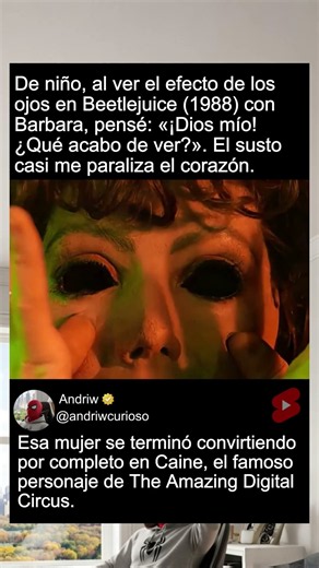 De niño, al ver el efecto de los ojos en Beetlejuice (1988) con Barbara, pensé...