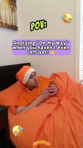 POV: Replying "on my way" when you haven't even left yet 🤭 #relatable #awkward #pov