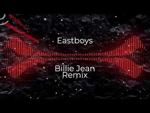 Michael Jackson - Billie Jean (Eastboys Remix)