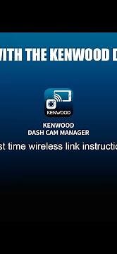 How to - KENWOOD Dash Cam Manager App - Initial First time Pairing