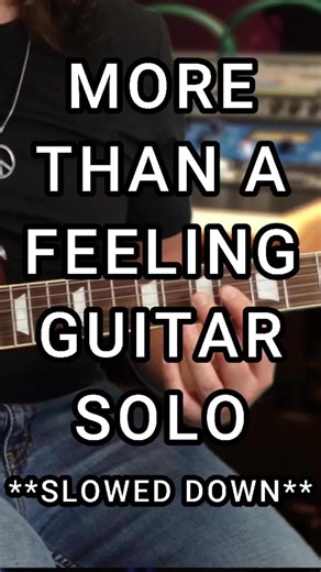 Master the Guitar Solo from 'More Than a Feeling' by Boston
