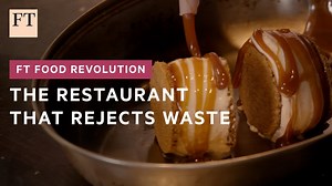 Inside London's 'zero waste' restaurant | FT Food Revolution - The Global Herald