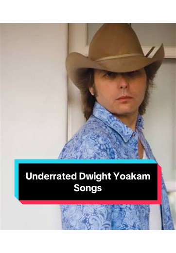 Underrated Dwight Yoakam Songs You Should Hear