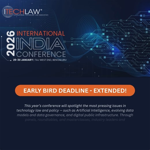 Early Bird Registration for the 2026 International India Conference is Extended! Last chance to secure your spot at the India Conference at a discounted rate. Don't miss this opportunity to connect with leading technology lawyers, industry leaders, and policymakers. 🗓 Early Bird Deadline: January 9 📍 Location: Taj West End, Bengaluru 🔗 Register Now: https://bit.ly/4ri7xLx #ITechLaw #ITLINDIA26 | International Technology Law Association