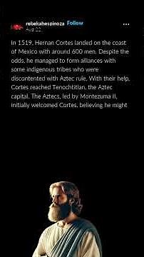 The Dramatic Conquest of the Aztec Empire by Hernan Cortes