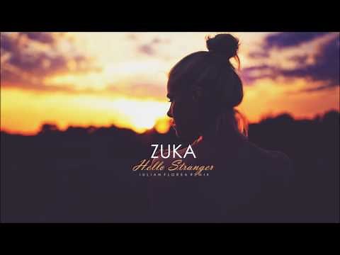 Zuka - Hello Stranger (Iulian Florea Remix)