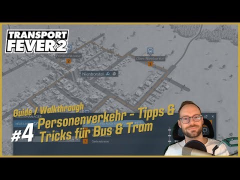 Transport Fever 2 Tutorial / Guide #4 - Tips and tricks for passenger transport by bus and tram!