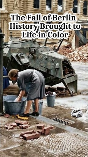 The Fall of Berlin – Colorized WWII Moments