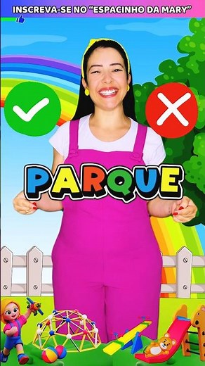 ✅❌O Que Pode e o Que Não Pode no Parque? Aprenda com Tia Mary!🛝🎠