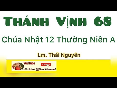 Chúa Nhật 12 Thường Niên A - Ái Trinh Với Thánh Vịnh 68 - Thái Nguyên