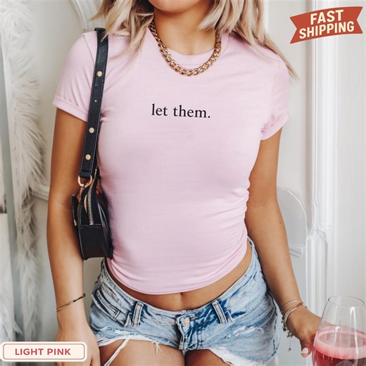 Let Them Shirt, Fitted Graphic Tee Women, Minimalist Quote T Shirt, Slim Fit Aesthetic Top, Trendy 90s Style Tee - Etsy