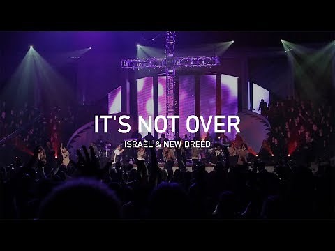 It's Not Over (Live) – Israel & New Breed [Official]