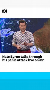 580K views · 10K reactions | News Breakfast's own Nate Byrne experienced a panic attack earlier this morning while presenting the weather. He's open about his panic attacks — he's even written about them before — and he is doing okay. Here's the moment it happened and the team's response. You can read Nate's article from 2022 here: https://ab.co/3X152A4 Choose your news on the ABC NEWS app and stay in the know: https://ab.co/abcnewsapp | ABC News | Facebook