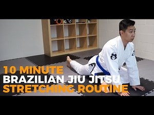 BRAZILIAN JIU JITSU: Simple 10 Minute Stretching & Flexibility Routine
