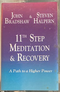John Bradshaw & Steven Halpern - 11th Step Meditation & Recovery
