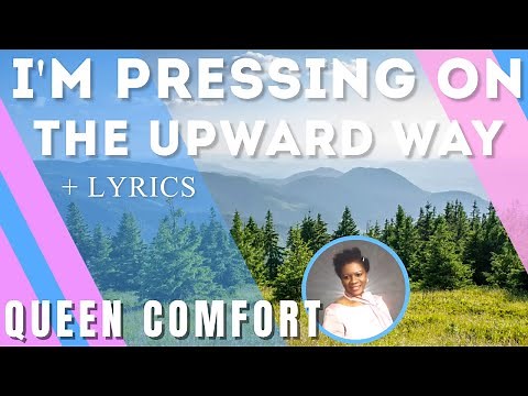 Higher ground (I'm Pressing On The Upward Way) Hymn Lyrics