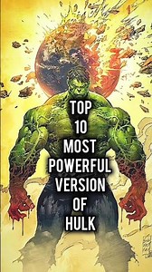 Top 10 Most Powerful Versions of Hulk