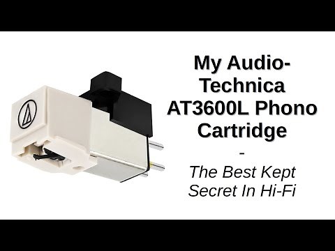 My Audio-Technica AT3600L Phono Cartridge | The Best Kept Secret In Hi-Fi