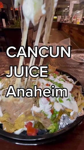 Best Nachos Series: Part 5 featuring Cancun Juice in Anaheim