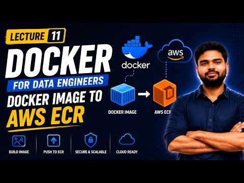 Docker for Data Engineers | Lecture 11: Push Docker Image to AWS ECR