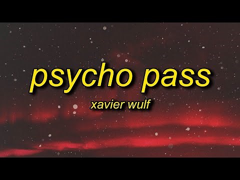 Xavier Wulf - Psycho Pass (TikTok Version) Lyrics | she got a whiff and thought it was a spell