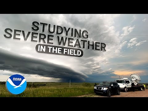 NOAA NSSL's Severe Weather Research in the Field