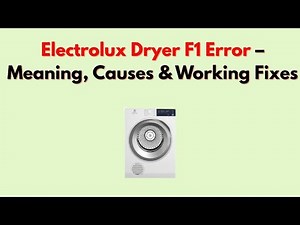 Electrolux Dryer F1 Error – Meaning, Causes & Working Fixes