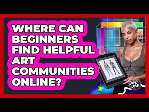 Where Can Beginners Find Helpful Art Communities Online?