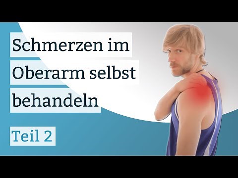 Schmerzen im Oberarm selbst behandeln - So geht's - Teil II