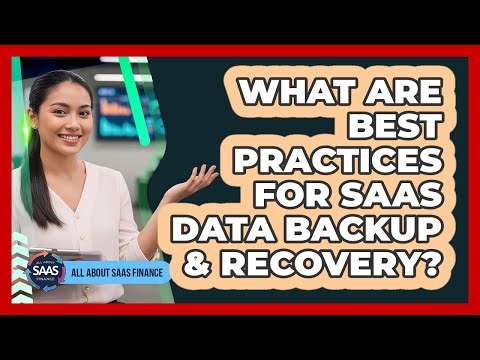 What Are Best Practices For SaaS Data Backup & Recovery?