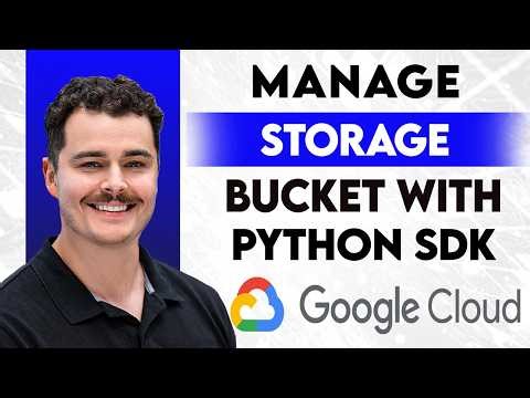How To Manage Google Cloud Storage Bucket With Python SDK [2026 Guide]