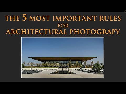 THE 5 MOST IMPORTANT RULES FOR ARCHITECTURAL PHOTOGRAPHY