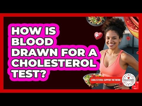 How Is Blood Drawn for a Cholesterol Test?
