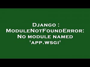Django : ModuleNotFoundError: No module named 'app.wsgi'