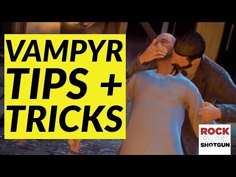 10 Vampyr Tips And Tricks To Rule The Night